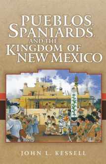 9780806141220-0806141220-Pueblos, Spaniards, and the Kingdom of New Mexico