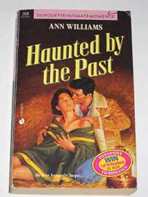 9780373073580-0373073585-Haunted By The Past (Silhouette Intimate Moments)