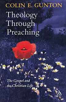 9780567082794-0567082792-Theology Through Preaching: The Gospel and the Christian Life