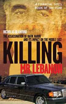 9781845112028-1845112024-Killing Mr. Lebanon: The Assassination of Rafik Hariri and its Impact on the Middle East