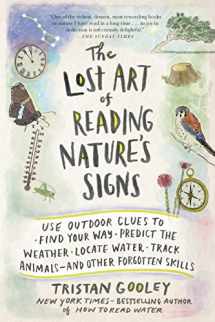 9781615192410-1615192417-The Lost Art of Reading Nature’s Signs: Use Outdoor Clues to Find Your Way, Predict the Weather, Locate Water, Track Animals―and Other Forgotten Skills (Natural Navigation)