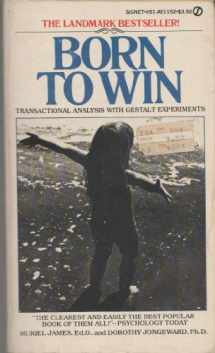 9780451111524-0451111524-Born to Win: Transactional Analysis with Gestalt Experiments