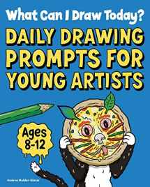 9781647396831-1647396832-What Can I Draw Today?: Daily Drawing Prompts for Young Artists