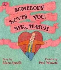 9780689718724-0689718721-Somebody Loves You, Mr. Hatch (paperback)
