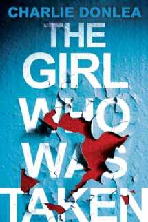 9781496736987-1496736982-The Girl Who Was Taken: A Gripping Psychological Thriller