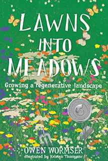 9780998862378-0998862371-Lawns into Meadows: Growing a Regenerative Landscape