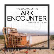 9780890519318-0890519315-Building of the Ark Encounter, The