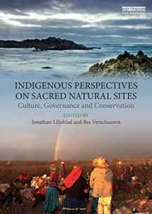 9780815377023-0815377029-Indigenous Perspectives on Sacred Natural Sites: Culture, Governance and Conservation