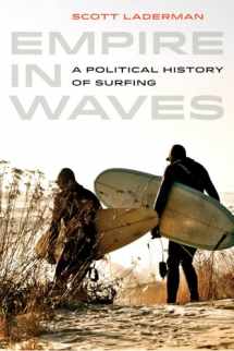 9780520279117-0520279115-Empire in Waves: A Political History of Surfing (Volume 1) (Sport in World History)