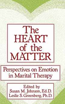 9780876307410-0876307411-The Heart Of The Matter: Perspectives On Emotion In Marital Therapy