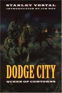 9780803296176-0803296177-Dodge City: Queen of Cowtowns: "the Wickedest Little City in America" 1872-1886