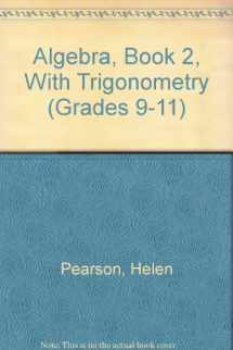 9780663419449-0663419441-Algebra, Book 2, With Trigonometry (GRADES 9-11)