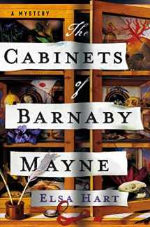 9781250142818-1250142814-The Cabinets of Barnaby Mayne: A Mystery