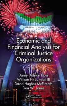 9781466592063-1466592060-Economic and Financial Analysis for Criminal Justice Organizations