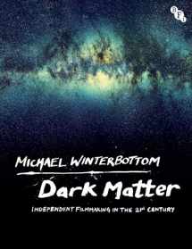 9781839023392-1839023392-Dark Matter: Independent Filmmaking in the 21st Century