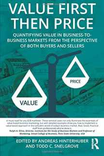 9781138101630-113810163X-Value First then Price: Quantifying value in Business to Business markets from the perspective of both buyers and sellers
