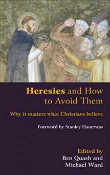 9780801047497-0801047498-Heresies and How to Avoid Them: Why It Matters What Christians Believe