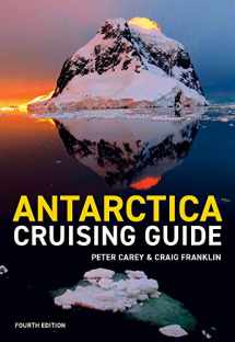 9781927249611-1927249619-Antarctica Cruising Guide: Fourth edition: Includes Antarctic Peninsula, Falkland Islands, South Georgia and Ross Sea