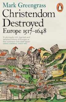 9780141978529-014197852X-Christendom Destroyed: Europe 1517-1648