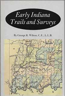 9780871950055-0871950057-Early Indiana Trails and Surveys (Indiana Historical Society Publications, V. 6, No. 3.)
