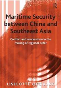 9780754619017-075461901X-Maritime Security between China and Southeast Asia: Conflict and Cooperation in the Making of Regional Order