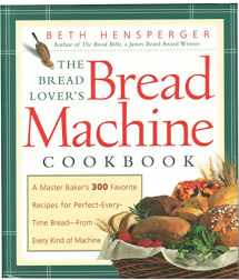 9781558321564-155832156X-The Bread Lover's Bread Machine Cookbook: A Master Baker's 300 Favorite Recipes for Perfect-Every-Time Bread-From Every Kind of Machine