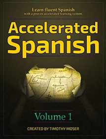 9781624870606-1624870600-Accelerated Spanish: Learn fluent Spanish with a proven accelerated learning system