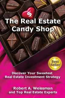 9781517713317-1517713315-The Real Estate Candy Shop: Discover Your Sweetest Real Estate Investment Strategy