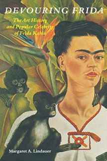 9780819563484-081956348X-Devouring Frida: The Art History and Popular Celebrity of Frida Kahlo