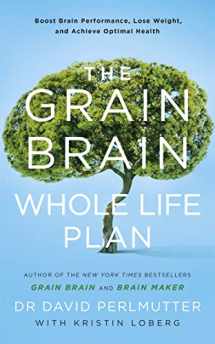 9781473647770-1473647770-The Grain Brain Whole Life Plan: Boost Brain Performance, Lose Weight, and Achieve Optimal Health