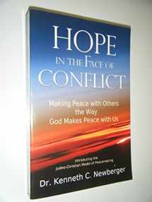 9780615327419-0615327419-Hope in the Face of Conflict: Making Peace with Others the Way God Makes Peace with Us