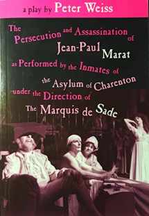 9781577662310-1577662318-The Persecution and Assassination of Jean-Paul Marat As Performed by the Inmates of the Asylum of Charenton Under the Direction of The Marquis de Sade (or Marat Sade)