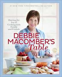 9780399181313-0399181318-Debbie Macomber's Table: Sharing the Joy of Cooking with Family and Friends: A Cookbook
