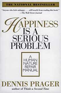 9780060987350-0060987359-Happiness Is a Serious Problem: A Human Nature Repair Manual