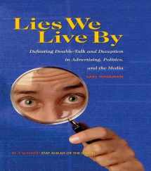 9781138979796-1138979791-Lies We Live By: Defeating Doubletalk and Deception in Advertising, Politics, and the Media