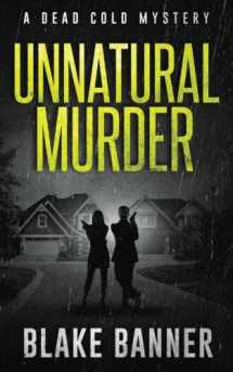 9781987987737-198798773X-Unnatural Murder: A Dead Cold Mystery