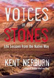 9781608683901-1608683907-Voices in the Stones: Life Lessons from the Native Way