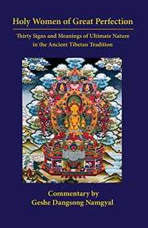 9780999689820-0999689827-Holy Women of Great Perfection: Thirty Signs and Meanings of Ultimate Nature in the Ancient Tibet