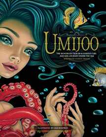 9781732860506-1732860505-Umijoo: The Wondrous Tale of a Curious Girl and Her Journey Under the Sea