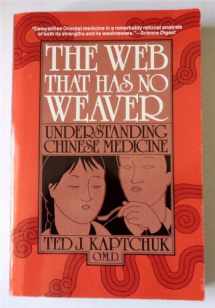 9780809229338-0809229331-The Web That Has No Weaver: Understanding Chinese Medicine