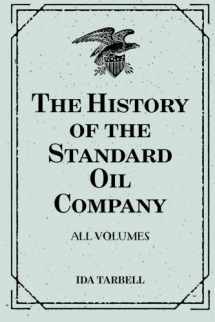 9781519455864-1519455860-The History of the Standard Oil Company: All Volumes