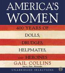 9780060572563-0060572566-America's Women CD: Four Hundred Years of Dolls, Drudges, Helpmates, and Heroines