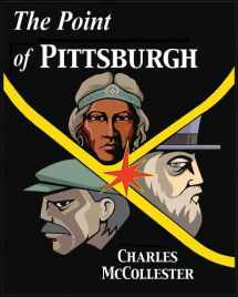 9780981889412-0981889417-The Point of Pittsburgh: Production and Struggle at the Forks of the Ohio