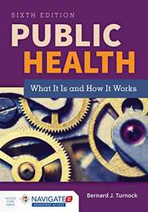 9781284069419-1284069419-Public Health: What It Is and How It Works