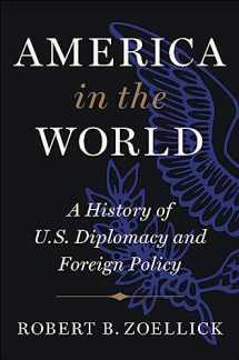 9781538761304-1538761300-America in the World: A History of U.S. Diplomacy and Foreign Policy