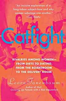 9780060528386-0060528389-Catfight: Rivalries Among Women--from Diets to Dating, from the Boardroom to the Delivery Room