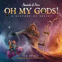 9781733475228-1733475222-Annabelle & Aiden: OH MY GODS! A History of Belief