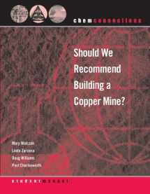 9780393926477-0393926478-ChemConnections: Should We Recommend Building a Copper Mine?