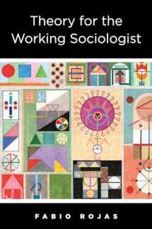 9780231181655-0231181655-Theory for the Working Sociologist