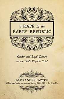 9780813169521-0813169526-A Rape in the Early Republic: Gender and Legal Culture in an 1806 Virginia Trial (New Directions In Southern History)
